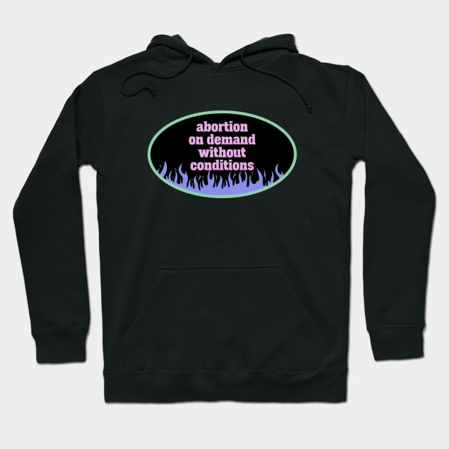 Abortion On Demand Without Conditions Hoodie by Football from the Left